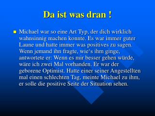 Da ist was dran !