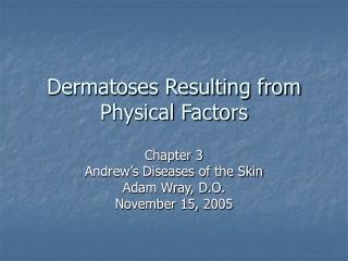 Dermatoses Resulting from Physical Factors