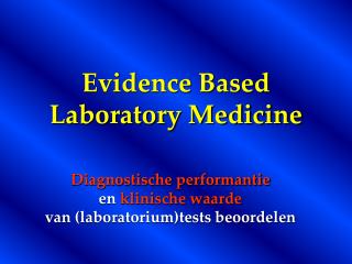 Evidence Based Laboratory Medicine