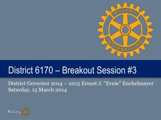 District 6170 – Breakout Session #3