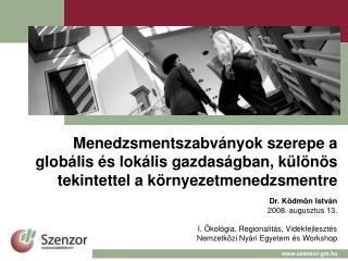 Dr. Ködmön István 2008. augusztus 13. I. Ökológia, Regionalitás, Vidékfejlesztés