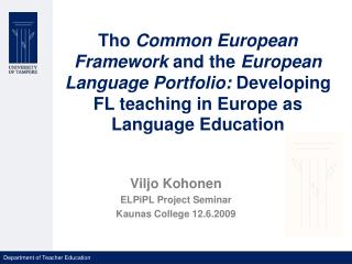 Tho Common European Framework and the European Language Portfolio: Developing FL teaching in Europe as Language Educ