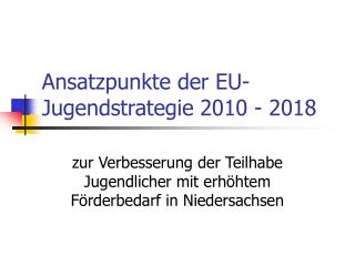 Ansatzpunkte der EU-Jugendstrategie 2010 - 2018