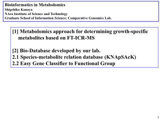 Bioinformatics in Metabolomics Shigehiko Kanaya NAra Institute of Science and Technology