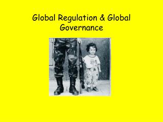Global Regulation &amp; Global Governance