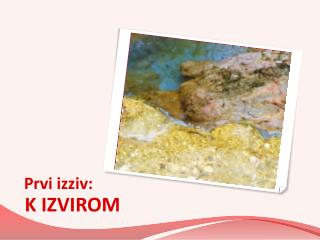 Prvi izziv: