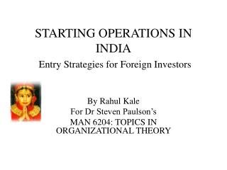 STARTING OPERATIONS IN INDIA Entry Strategies for Foreign Investors