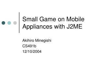 Small Game on Mobile Appliances with J2ME