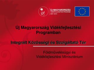 Új Magyarország Vidékfejlesztési Programban Integrált Közösségi és Szolgáltató Tér
