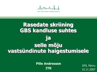 Rasedate skriining GBS kandluse suhtes ja selle mõju vastsündinute haigestumisele