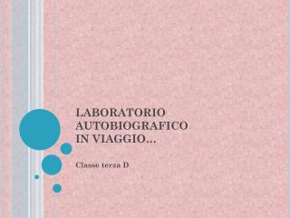 LABORATORIO AUTOBIOGRAFICO IN VIAGGIO…