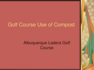 Golf Course Use of Compost