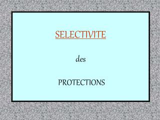 SELECTIVITE des PROTECTIONS