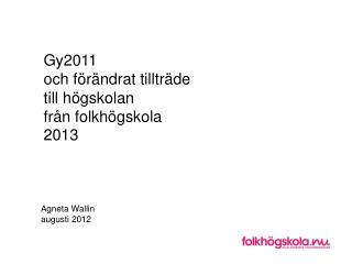 Gy2011 och förändrat tillträde till högskolan från folkhögskola 2013