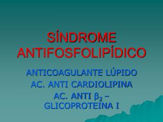 SÍNDROME ANTIFOSFOLIPÍDICO