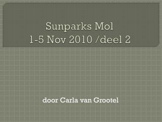 Sunparks Mol 1-5 Nov 2010 /deel 2