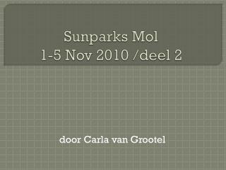 Sunparks Mol 1-5 Nov 2010 /deel 2