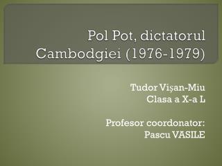 Pol Pot, dictatorul Cambodgiei (1976-1979)