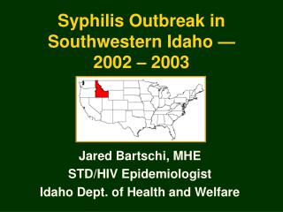 Syphilis Outbreak in Southwestern Idaho — 2002 – 2003