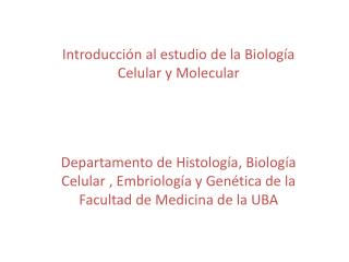 Introducción al estudio de la Biología Celular y Molecular