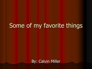 Some of my favorite things