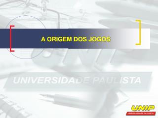 A ORIGEM DOS JOGOS