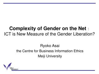 Complexity of Gender on the Net ： ICT is New Measure of the Gender Liberation?