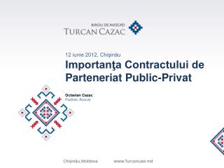 1 2 iunie 2012 , Chişinău Importanţa Contractului PPP