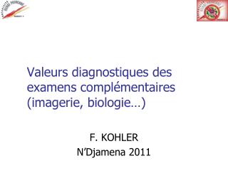 Valeurs diagnostiques des examens complémentaires (imagerie, biologie…)