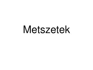 Metszetek