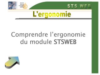 Comprendre l’ergonomie du module STSWEB