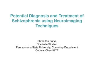 Potential Diagnosis and Treatment of Schizophrenia using Neuroimaging Techniques