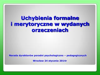 Uchybienia formalne i merytoryczne w wydanych orzeczeniach