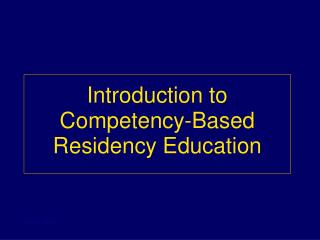 Introduction to Competency-Based Residency Education