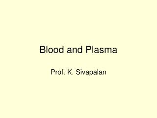 Blood and Plasma