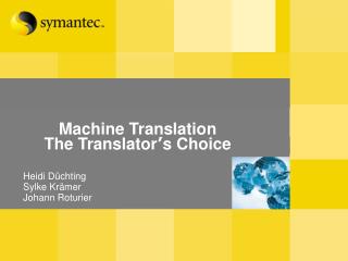 Machine Translation The Translator ’ s Choice