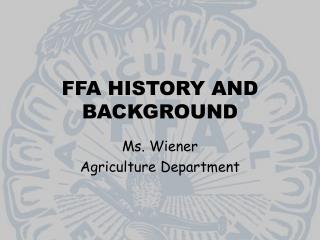 FFA HISTORY AND BACKGROUND