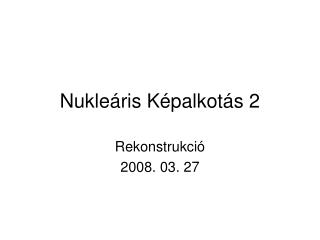 Nukleáris Képalkotás 2