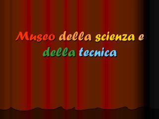 Museo della scienza e della tecnica