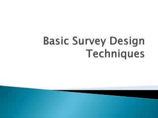 Basic Survey Design Techniques