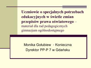 Monika Gołubiew - Konieczna Dyrektor PP-P 7 w Gdańsku