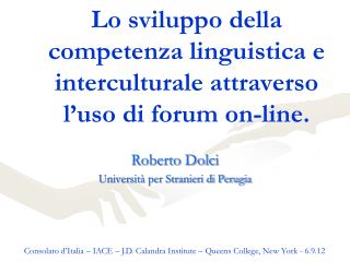 Lo sviluppo della competenza linguistica e interculturale attraverso l ’ uso di forum on-line.