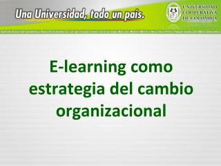 E-learning como estrategia del cambio organizacional