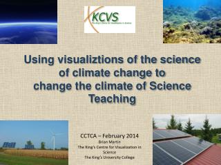 Using visualiztions of the science of climate change to change the climate of Science Teaching