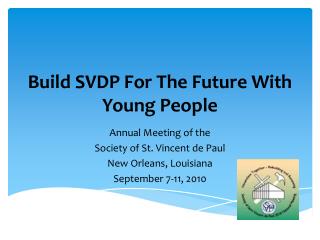 Build SVDP For The Future With Young People