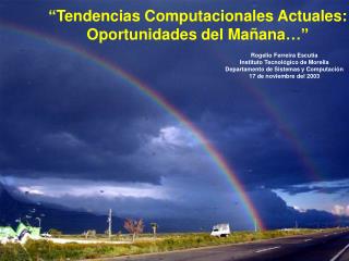 “Tendencias Computacionales Actuales: Oportunidades del Mañana…”