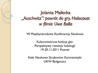 Jolanta Małecka „Auschwitz”: powrót do gry. Holocaust w filmie Uwe Bolla