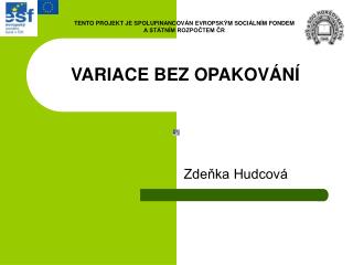 VARIACE BEZ OPAKOVÁNÍ