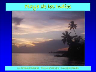 The Playa de los Indios is located in the Province of Samana