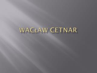 WaCŁAW CETNAR